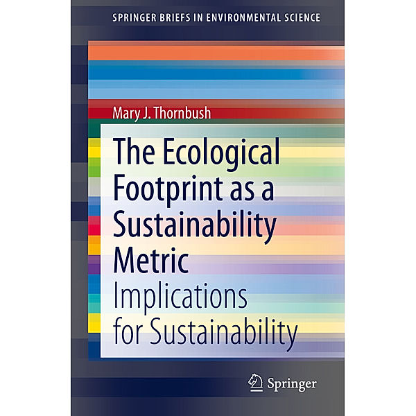 The Ecological Footprint as a Sustainability Metric, Mary J. Thornbush