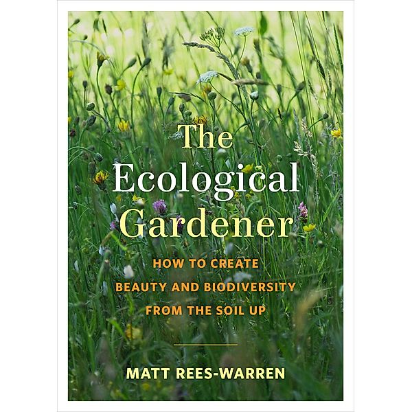 The Ecological Gardener, Matt Rees-Warren