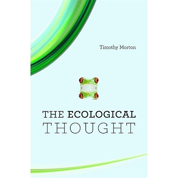 The Ecological Thought, Timothy Morton