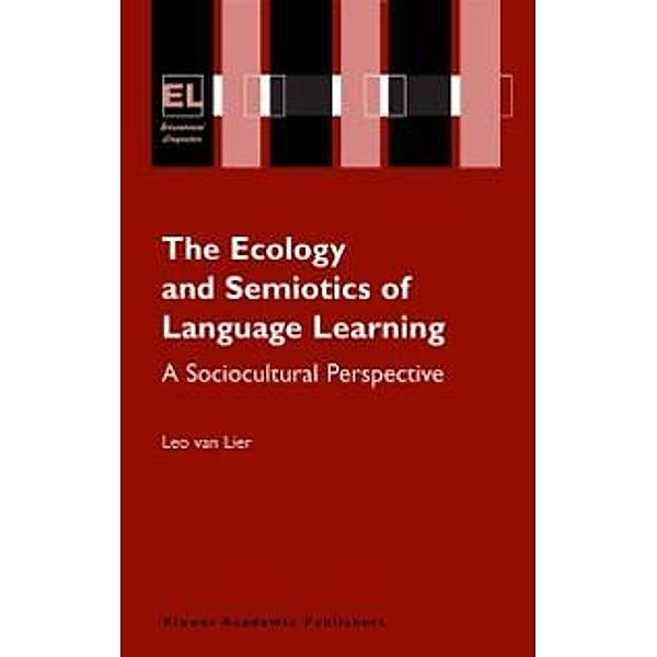 The Ecology and Semiotics of Language Learning / Educational Linguistics Bd.3, Leo van Lier