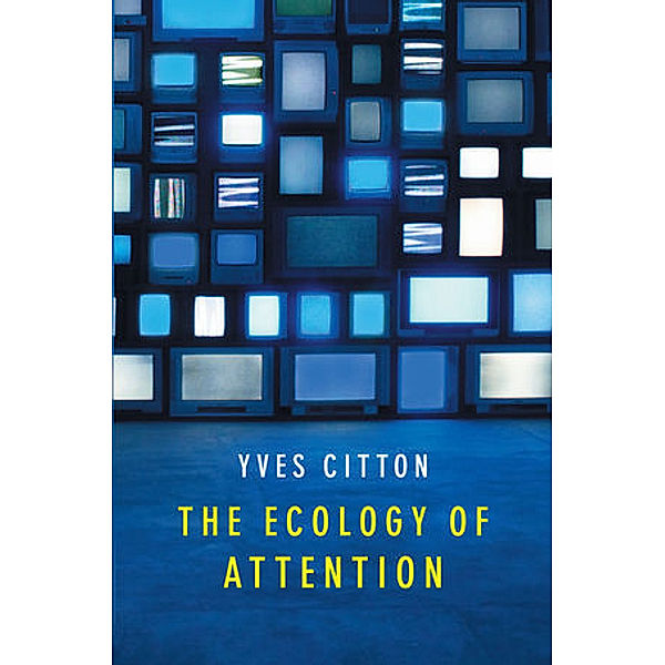 The Ecology of Attention, Yves Citton