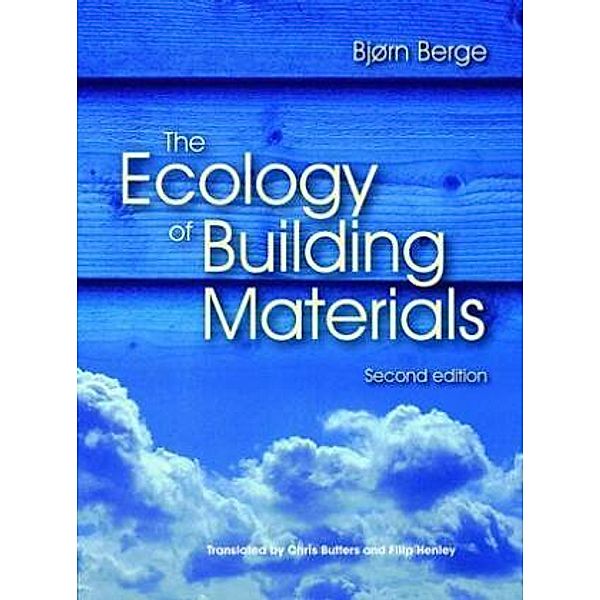 The Ecology of Building Materials, Bjorn Berge