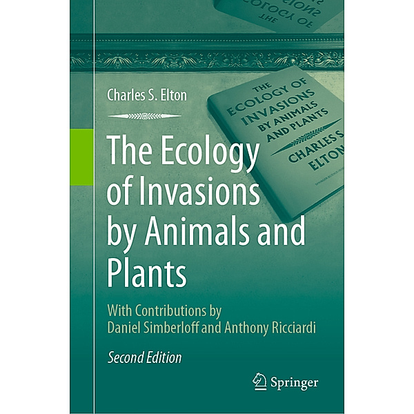 The Ecology of Invasions by Animals and Plants, Charles S. Elton