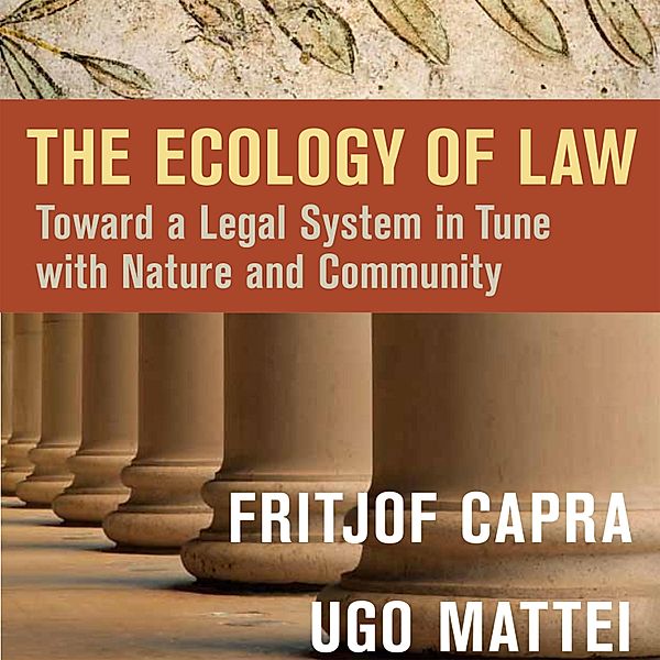 The Ecology of Law, Fritjof Capra, Ugo Mattei