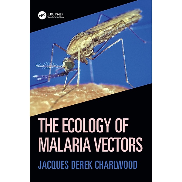 The Ecology of Malaria Vectors, Jacques Derek Charlwood