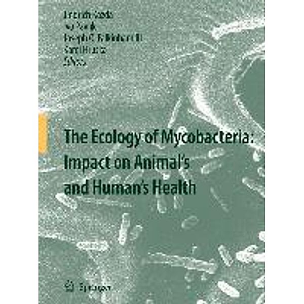 The Ecology of Mycobacteria: Impact on Animal's and Human's Health, Jindrich Kazda, Ivo Pavlik, Joseph O. Falkinham III, Karel Hruska