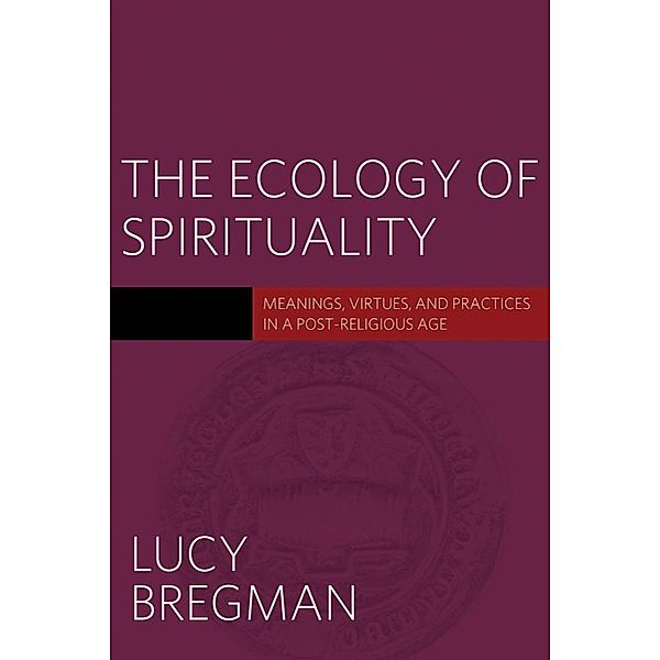 The Ecology of Spirituality, Lucy Bregman