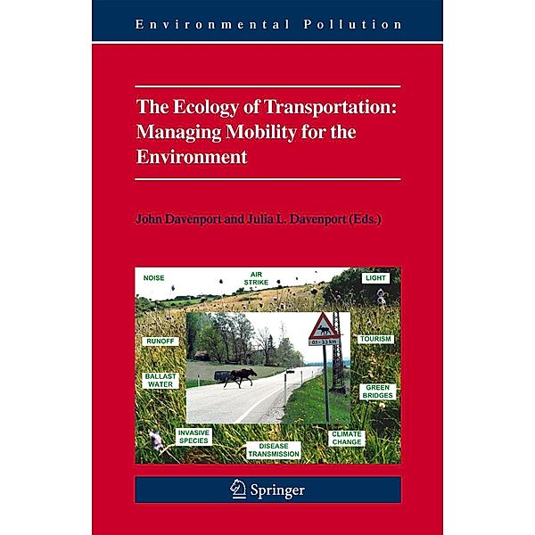 The Ecology of Transportation: Managing Mobility for the Environment / Environmental Pollution Bd.10