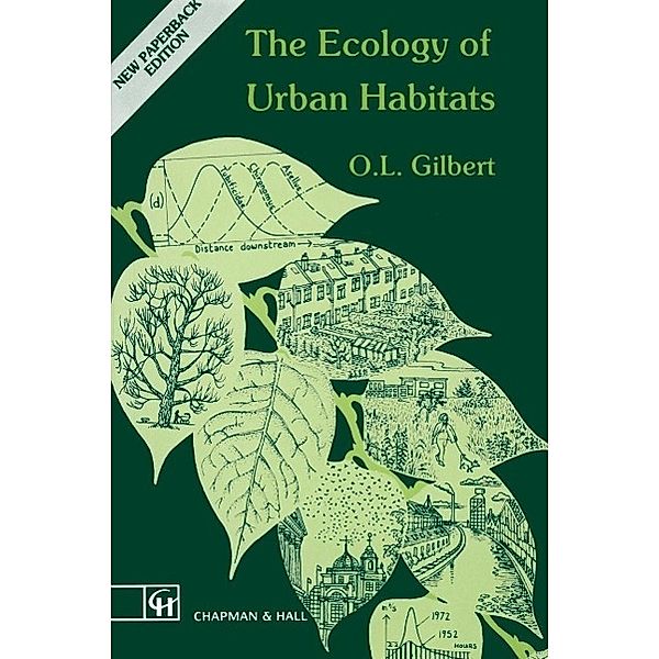 The Ecology of Urban Habitats, Oliver L. Gilbert