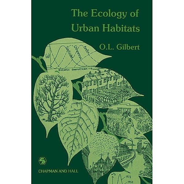 The Ecology of Urban Habitats, Oliver Gilbert