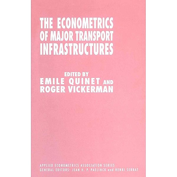 The Econometrics of Major Transport Infrastructures / Applied Econometrics Association Series