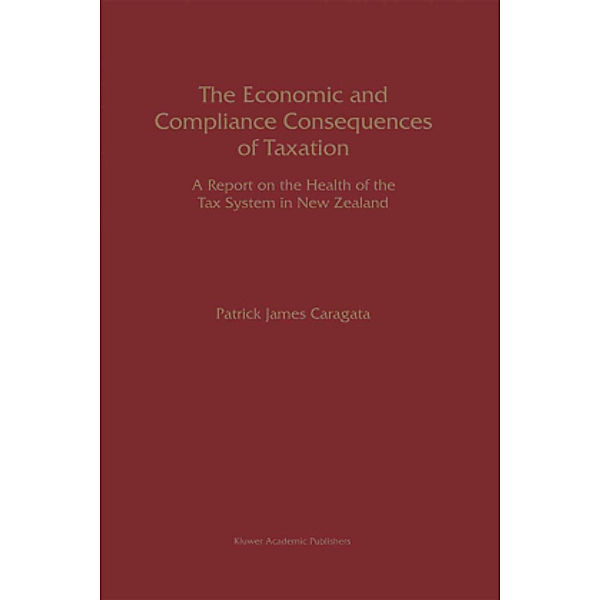 The Economic and Compliance Consequences of Taxation, Patrick J. Caragata