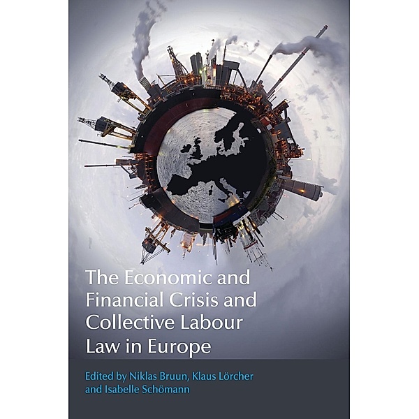 The Economic and Financial Crisis and Collective Labour Law in Europe