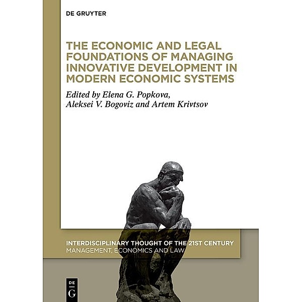 The Economic and Legal Foundations of Managing Innovative Development in Modern Economic Systems / Interdisciplinary Thought of the 21st Century Bd.2