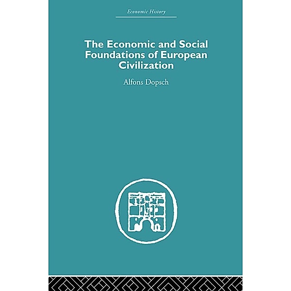 The Economic and Social Foundations of European Civilization, Alfons Dopsch