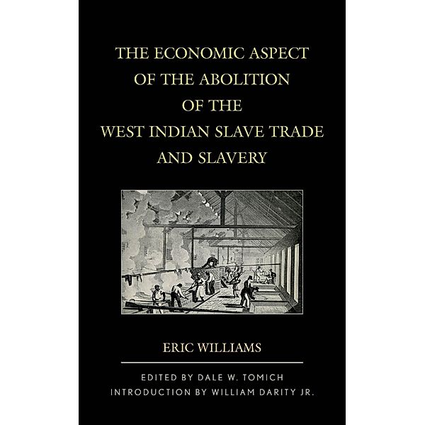 The Economic Aspect of the Abolition of the West Indian Slave Trade and Slavery / World Social Change, Eric Williams