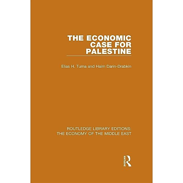 The Economic Case for Palestine (RLE Economy of Middle East), Elias Tuma, Haim Darin-Drabkin