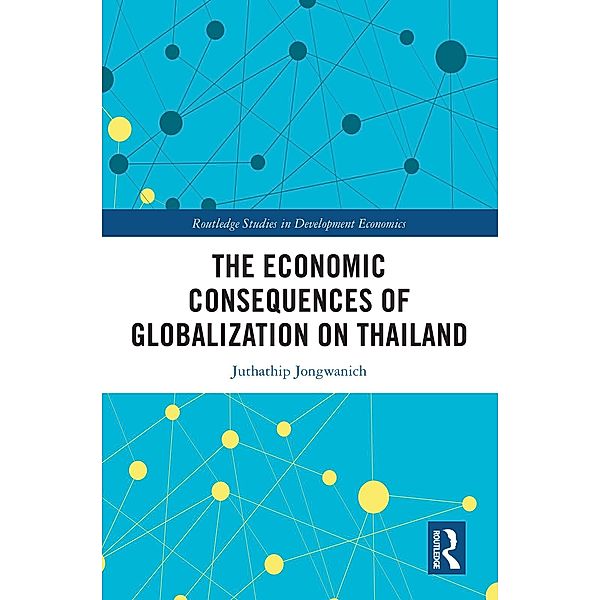 The Economic Consequences of Globalization on Thailand, Juthathip Jongwanich