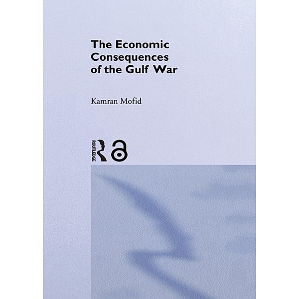 The Economic Consequences of the Gulf War, Kamran Mofid
