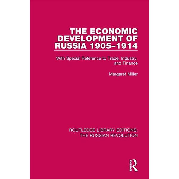 The Economic Development of Russia 1905-1914, Margaret Miller