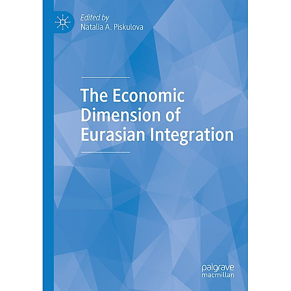 The Economic Dimension of Eurasian Integration