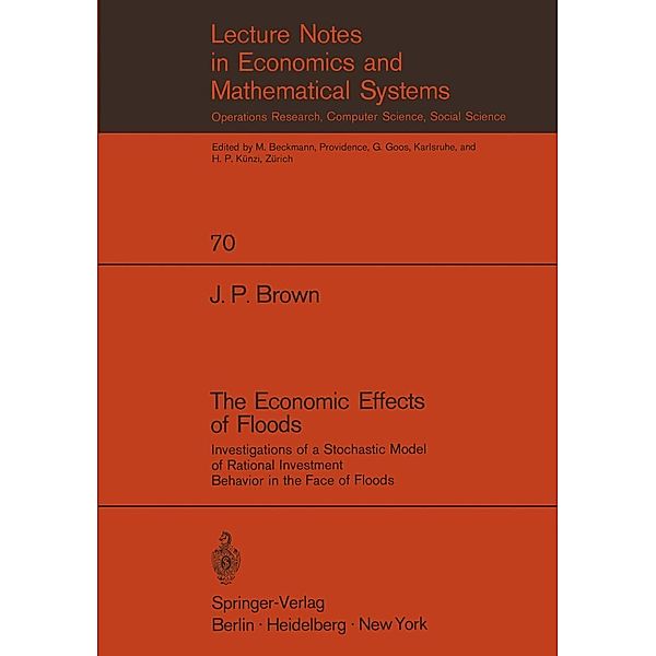 The Economic Effects of Floods / Lecture Notes in Economics and Mathematical Systems Bd.70, J. P. Brown