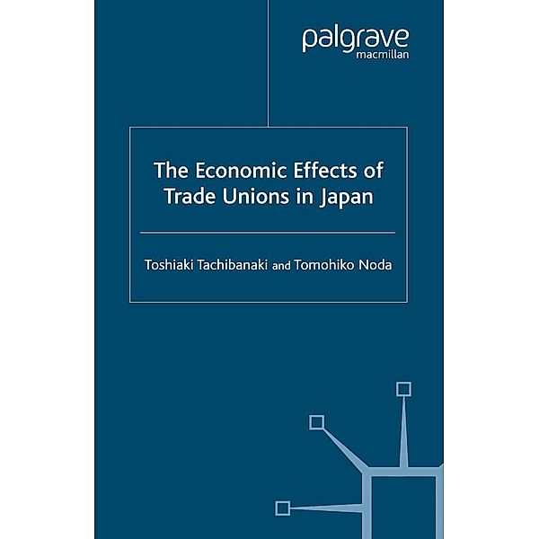 The Economic Effects of Trade Unions in Japan, T. Tachibanaki, T. Noda