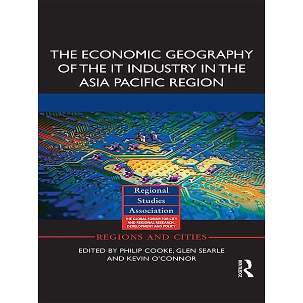 The Economic Geography of the IT Industry in the Asia Pacific Region / Regions and Cities