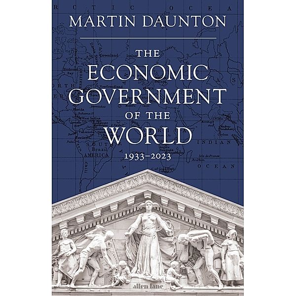 The Economic Government of the World, Martin Daunton