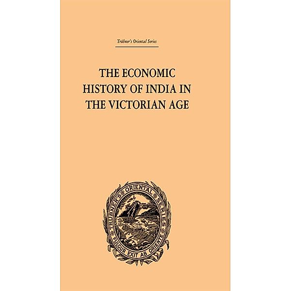 The Economic History of India in the Victorian Age, Romesh Chunder Dutt