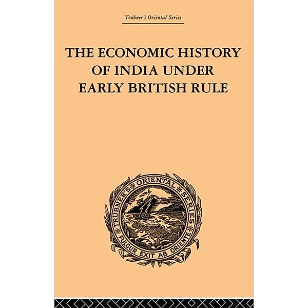 The Economic History of India Under Early British Rule, Romesh Chunder Dutt