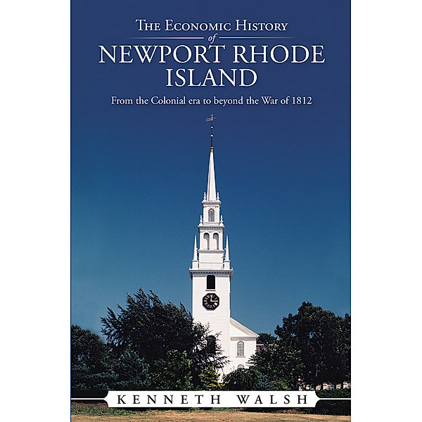 The Economic History of Newport Rhode Island, Kenneth Walsh