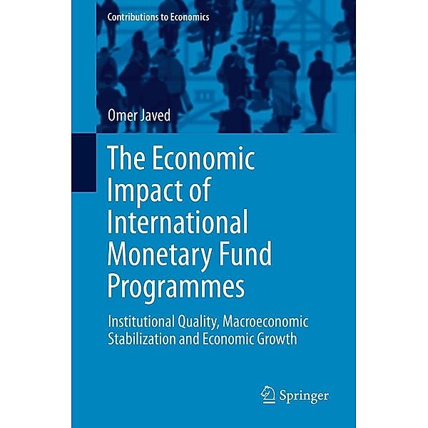 The Economic Impact of International Monetary Fund Programmes / Contributions to Economics, Omer Javed