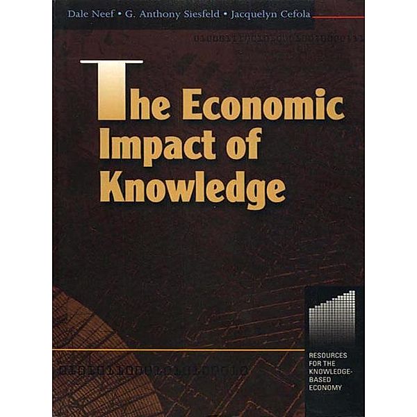 The Economic Impact of Knowledge, Tony Siesfeld, Jacquelyn Cefola, Dale Neef