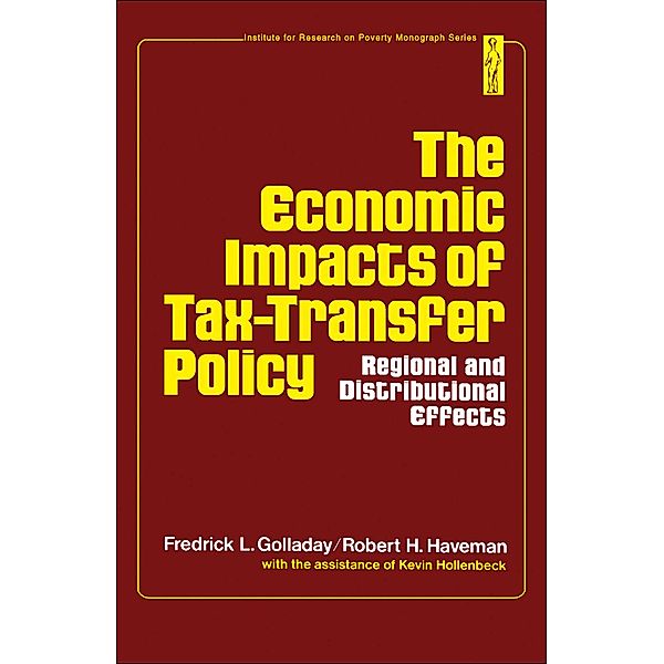 The Economic Impacts of Tax-Transfer Policy, Fredrick L. Golladay, Robert H. Haveman
