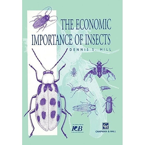 The Economic Importance of Insects, Dennis S. Hill