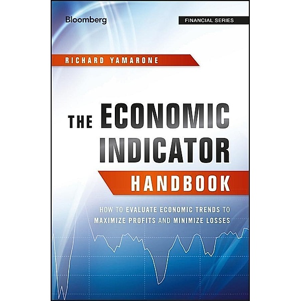 The Economic Indicator Handbook / Bloomberg Professional, Richard Yamarone