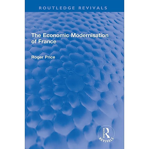The Economic Modernisation of France, Roger Price