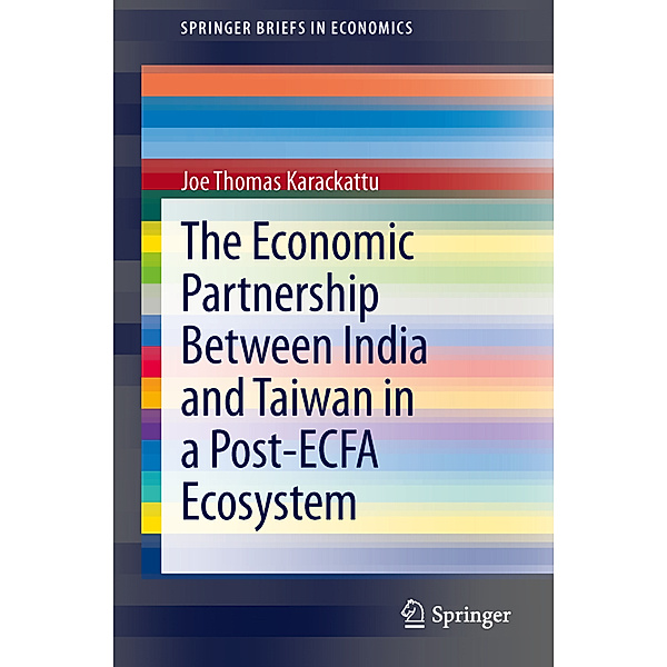 The Economic Partnership Between India and Taiwan in a Post-ECFA Ecosystem, Joe Thomas Karackattu