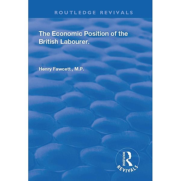 The Economic Position of the British Labourer, Henry Fawcett