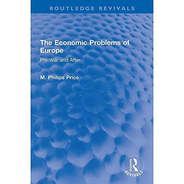 The Economic Problems of Europe, M. Philips Price