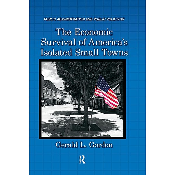 The Economic Survival of America's Isolated Small Towns, Gerald L. Gordon
