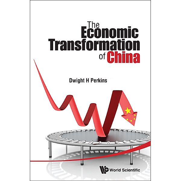 The Economic Transformation of China, Dwight H Perkins