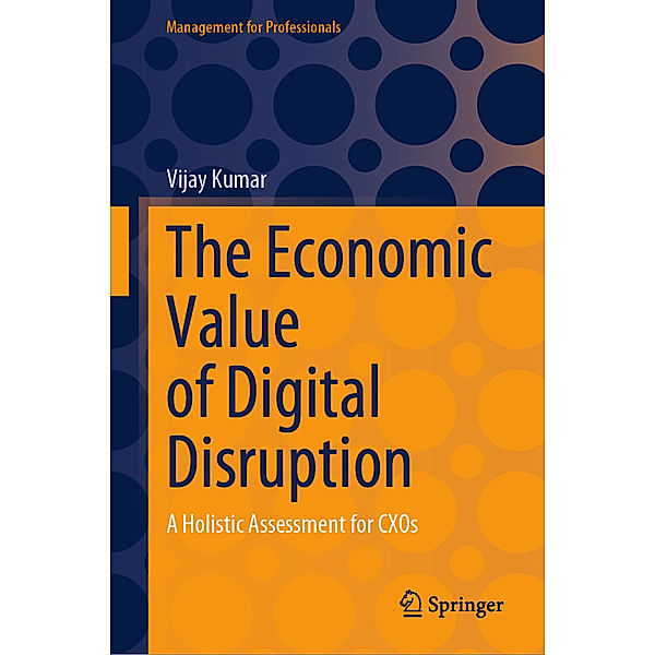The Economic Value of Digital Disruption, Vijay Kumar