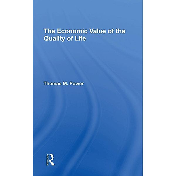 The Economic Value Of The Quality Of Life, Thomas M. Power