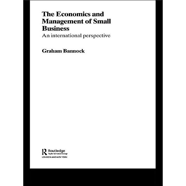 The Economics and Management of Small Business, Graham Bannock