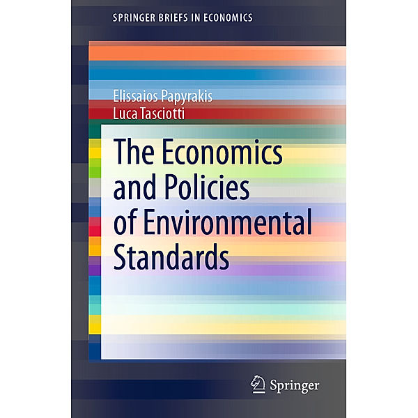 The Economics and Policies of Environmental Standards, Elissaios Papyrakis, Luca Tasciotti