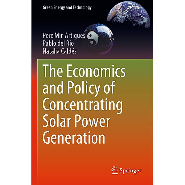 The Economics and Policy of Concentrating Solar Power Generation, Pere Mir-Artigues, Pablo del Río, Natàlia Caldés