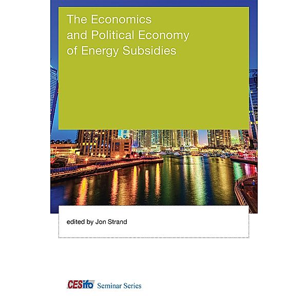 The Economics and Political Economy of Energy Subsidies / CESifo Seminar Series, Jon Strand
