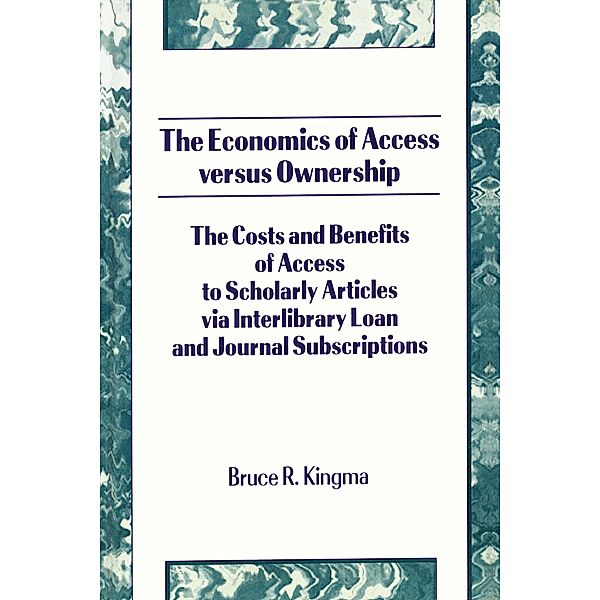 The Economics of Access Versus Ownership, Bruce Kingma